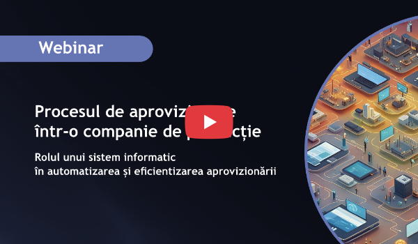 Webinar - Procesul de aprovizionare intr-o companie de productie.